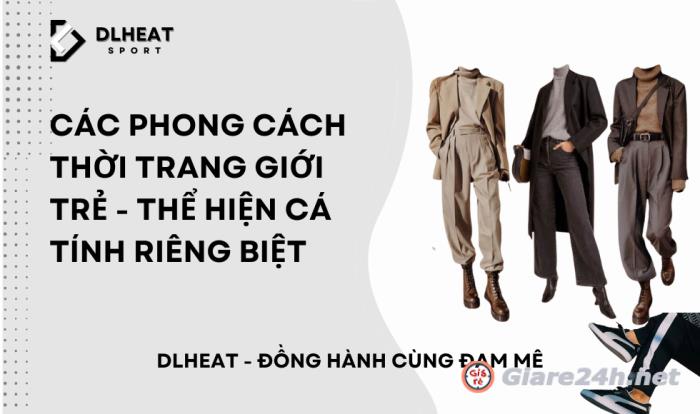 các phong cách thời trang giới trẻ